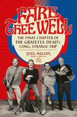 Fare Thee Well - The Final
                                            Chapter of the Grateful
                                            Dead's Long, Strange Trip